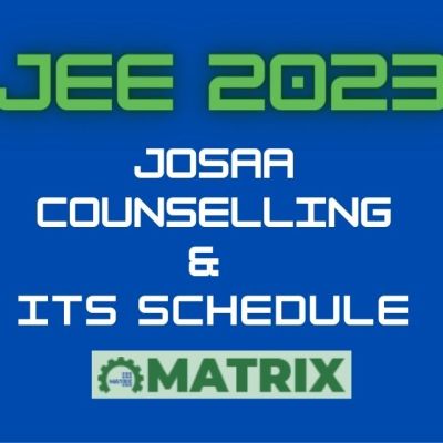 JEE 2023 JOSAA COUNSELLING & IT's SCHEDULE