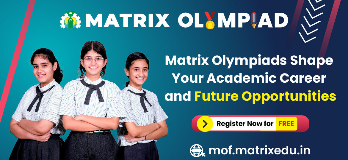 Matrix Olympiad shape your Academic career