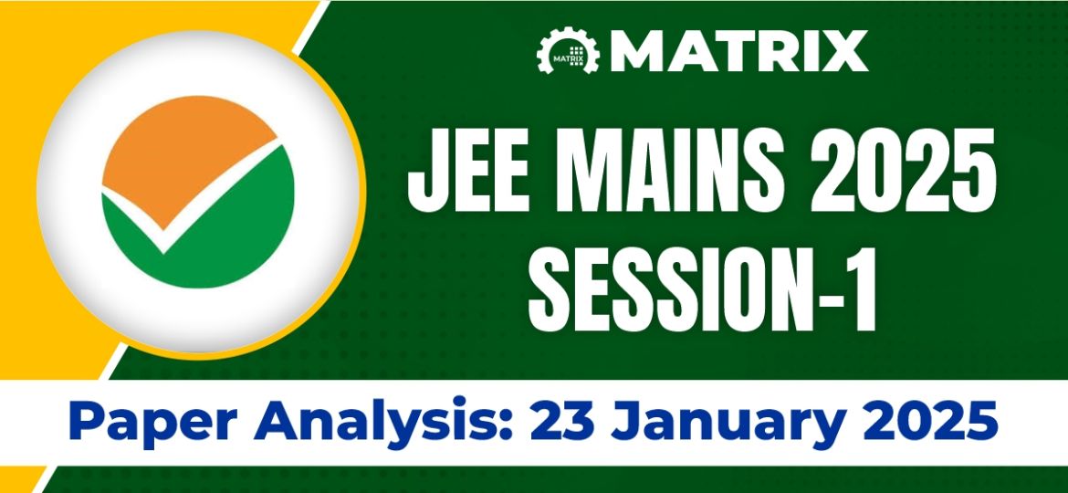 JEE Mains 2025 Session-1 Paper Analysis: 23 Jan Shift 1 & 2