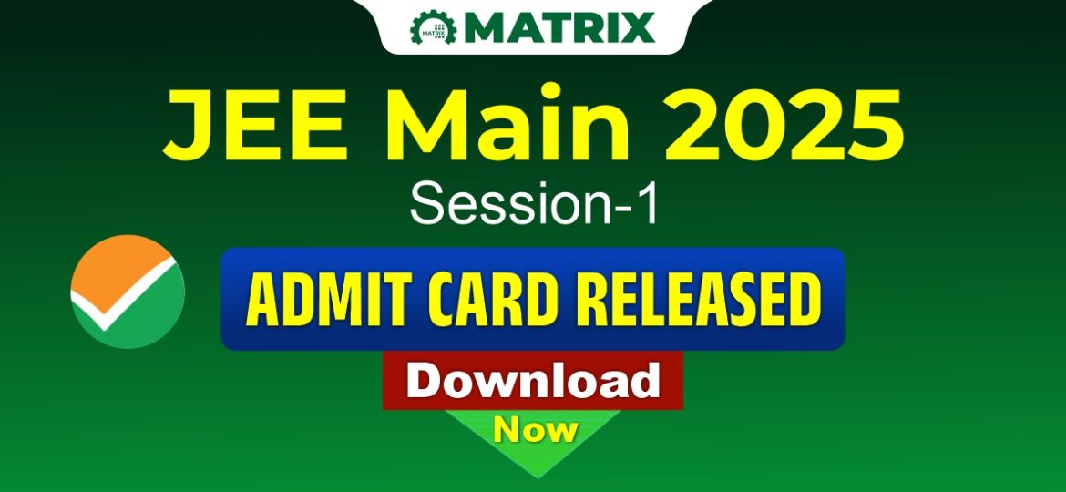 JEE Main 2025 Session-1 Admit Card Released