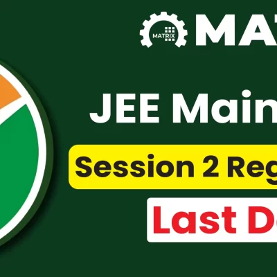 JEE Main 2025 Session 2 Registration Last Date